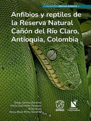 cover image of Anfibios y reptiles de la Reserva Natural Cañón del Río Claro, Antioquia, Colombia